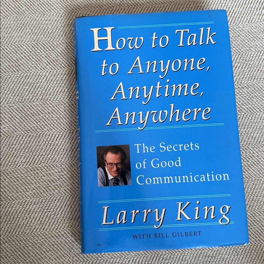 How to Talk to Anyone, Anytime, Anywhere book by Larry king